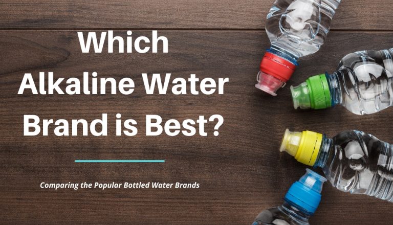 Which Alkaline Water Brand is Best - Comparing the popular bottled water brands