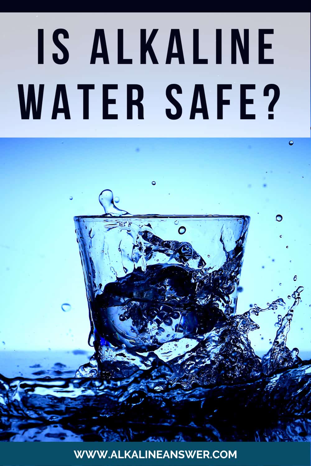 Is alkaline water safe Pinterest pin with glass of water splashing on table